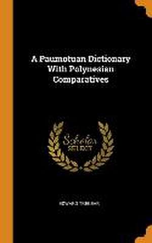 A Paumotuan Dictionary With Polynesian Comparatives de Edward Tregear