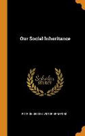 Our Social Inheritance de Patrick Geddes