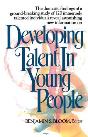 Developing Talent in Young People de Lauren A. Sosniak