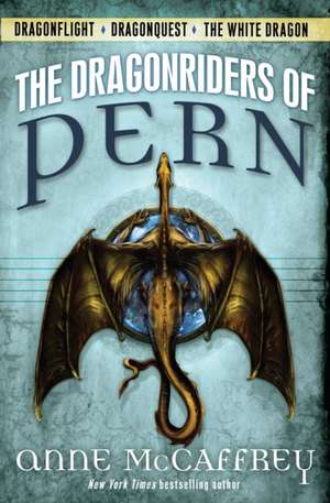 The Dragonriders of Pern: Dragonflight, Dragonquest, and the White Dragon de Anne Mccaffrey