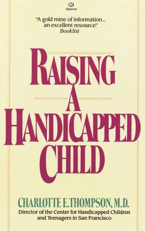 Raising a Handicapped Child de Charlotte E. Thompson