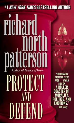 Protect and Defend de Richard North Patterson