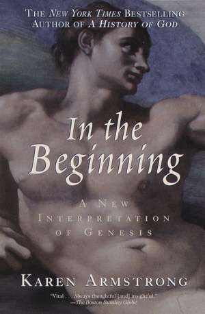 In the Beginning: A New Interpretation of Genesis de Karen Armstrong