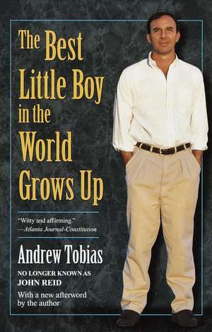 The Best Little Boy In The World Grows Up de Andrew Tobias