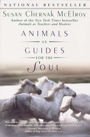 Animals As Guides For The Soul de Susan Chernak McElroy