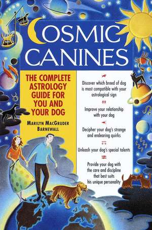 Cosmic Canines: Hope and Help for a Common Condition de Marilyn Macgruder Barnewall