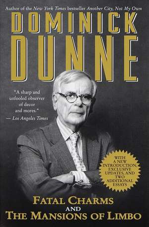 Fatal Charms and Other Tales of Today and the Mansions of Limbo de Dominick Dunne