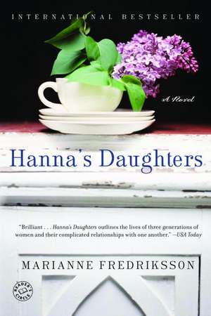 Hanna's Daughters: A Novel of Three Generations de Marianne Fredriksson