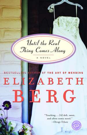 Until the Real Thing Comes Along de Elizabeth Berg