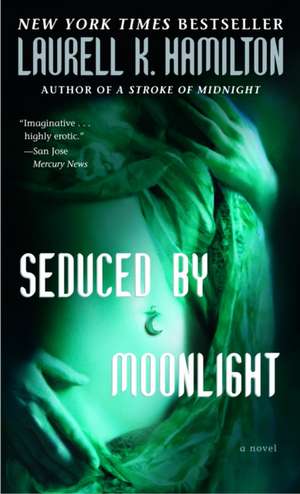 Seduced by Moonlight de Laurell K. Hamilton