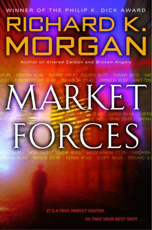 Market Forces de Richard K. Morgan