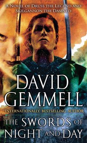 The Swords of Night and Day: A Novel of Druss the Legend and Skilgannon the Damned de David Gemmell