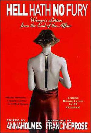 Hell Hath No Fury: Women's Letters from the End of the Affair de Francine Prose