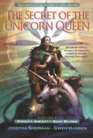 The Secret of the Unicorn Queen, Vol. 1 de Josepha Sherman