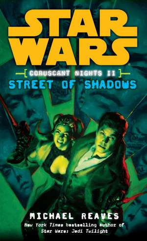 Star Wars, Coruscant Nights II Streets of Shadows de Michael Reaves