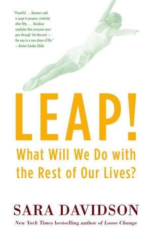 Leap!: What Will We Do with the Rest of Our Lives? de Sara Davidson