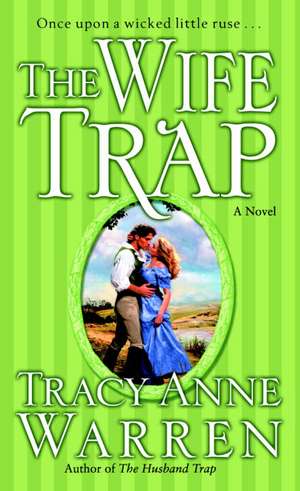 The Wife Trap de Tracy Anne Warren