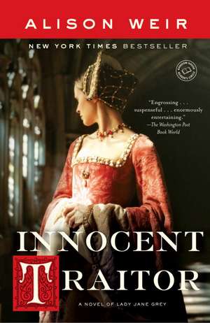 Innocent Traitor: A Novel of Lady Jane Grey de Alison Weir