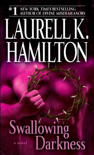 Swallowing Darkness de Laurell K. Hamilton