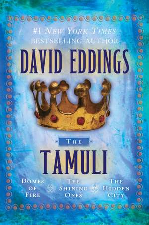 The Tamuli: Domes of Fire - The Shining Ones - The Hidden City de David Eddings