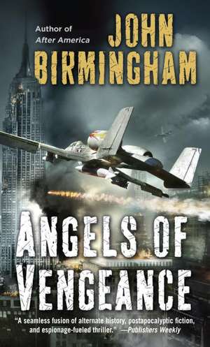 Angels of Vengeance de John Birmingham