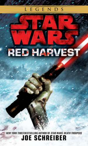 Star Wars: Red Harvest de Joe Schreiber