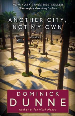 Another City, Not My Own de Dominick Dunne