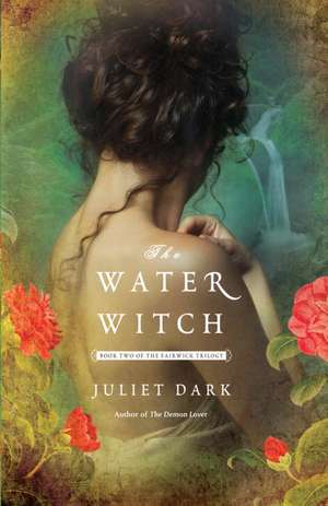 The Water Witch de Juliet Dark