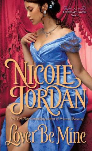 Lover Be Mine de Nicole Jordan