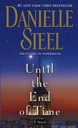 Until the End of Time de Danielle Steel