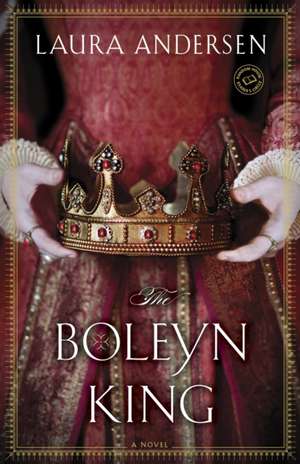 The Boleyn King de Laura Andersen