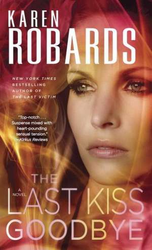 The Last Kiss Goodbye de Karen Robards