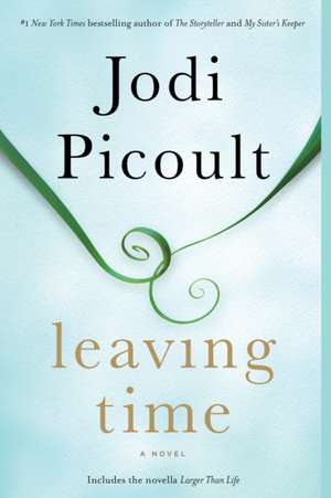 Leaving Time (with Bonus Novella Larger Than Life) de Jodi Picoult