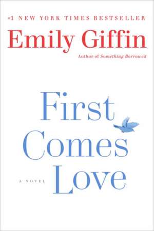 First Comes Love de Emily Giffin