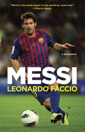 Messi: A Biography de Leonardo Faccio