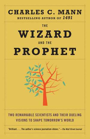 The Wizard and the Prophet de Charles Mann