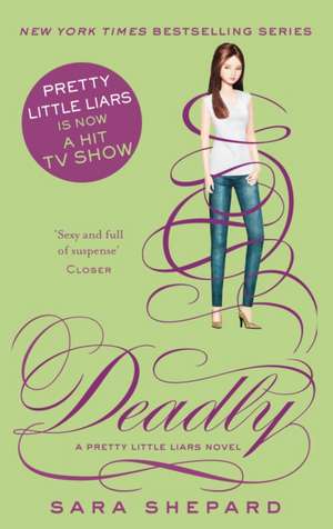 Deadly de Sara Shepard