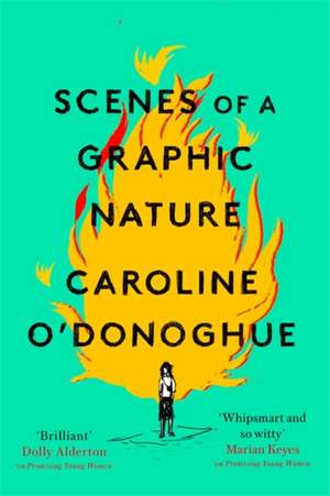 O'Donoghue, C: Scenes of a Graphic Nature de Caroline O'Donoghue