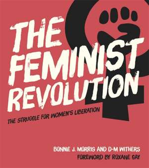 The Feminist Revolution: The Struggle for Women's Liberation de D. M. Withers