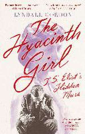 The Hyacinth Girl de Lyndall Gordon