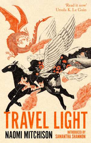 Travel Light: 'Read it now' (Ursula K. Le Guin) de Naomi Mitchison