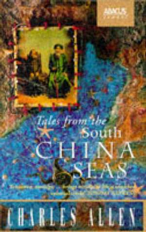 Tales from the South China Seas de Charles Allen