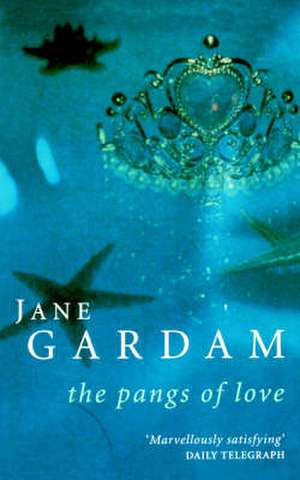 The Pangs of Love de Jane Gardam