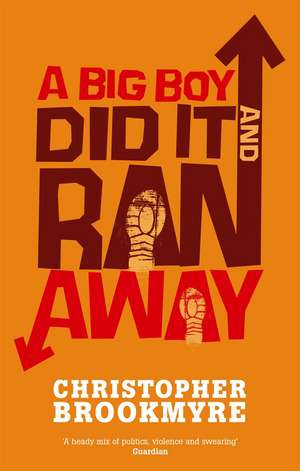 A Big Boy Did It And Ran Away de Christopher Brookmyre