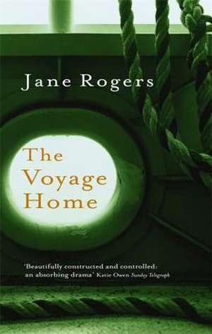 The Voyage Home de Jane Rogers