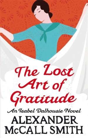 The Lost Art Of Gratitude de Alexander McCall Smith