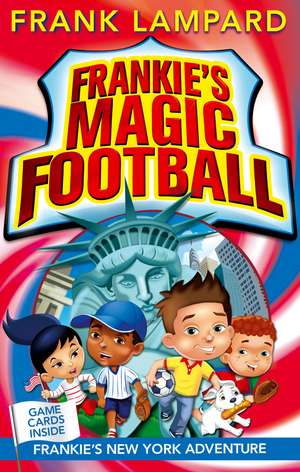 Frankie's Magic Football: Frankie's New York Adventure de Frank Lampard