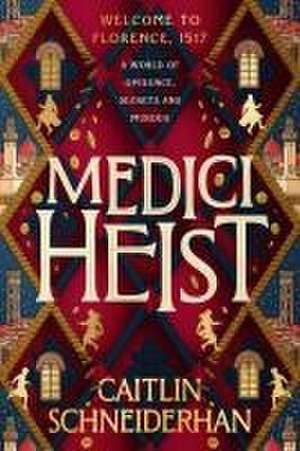 Medici Heist de Caitlin Schneiderhan