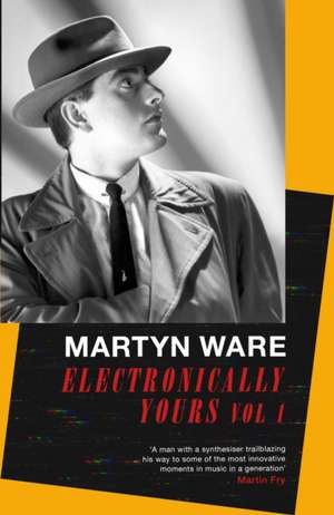 Electronically Yours de Martyn Ware