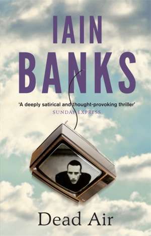 Dead Air de Iain Banks